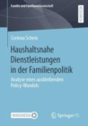 Image for Haushaltsnahe Dienstleistungen in Der Familienpolitik: Analyse Eines Ausbleibenden Policy-Wandels