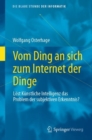 Image for Vom Ding an Sich Zum Internet Der Dinge: Lost Kunstliche Intelligenz Das Problem Der Subjektiven Erkenntnis?