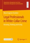 Image for Legal professionals in white-collar crime  : knowing, thinking and acting