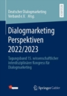 Image for Dialogmarketing Perspektiven 2022/2023: Tagungsband 15. Wissenschaftlicher Interdisziplinarer Kongress Fur Dialogmarketing