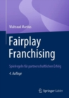 Image for Fairplay Franchising : Spielregeln fur partnerschaftlichen Erfolg