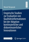 Image for Empirische Studien zur Evaluation von Qualitatsinformationen bei der Adoption kontinuierlicher und diskontinuierlicher Innovationen