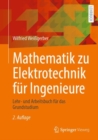 Image for Mathematik zu Elektrotechnik fur Ingenieure: Lehr- und Arbeitsbuch fur das Grundstudium