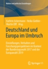 Image for Deutschland und Europa im Umbruch : Einstellungen, Verhalten und Forschungsperspektiven im Kontext der Bundestagswahl 2017 und der Europawahl 2019