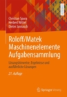 Image for Roloff/Matek Maschinenelemente Aufgabensammlung : Losungshinweise, Ergebnisse und ausfuhrliche Losungen