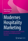 Image for Modernes Hospitality Marketing: Grundlagen, Strategien Und Instrumente Fur Einen Wertschopfungsstarken Tourismus