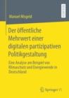 Image for Der offentliche Mehrwert einer digitalen partizipativen Politikgestaltung : Eine Analyse am Beispiel von Klimaschutz und Energiewende in Deutschland