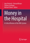 Image for Money in the hospital  : a critical review of the German DRG system