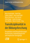 Image for Transdisziplinarität in Der Bildungsforschung: Perspektiven Und Herausforderungen Theoretischer, Method(olog)ischer Und Empirischer Grenzgänge