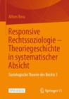 Image for Responsive Rechtssoziologie – Theoriegeschichte in systematischer Absicht : Soziologische Theorie des Rechts 1