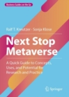 Image for Next stop metaverse  : a quick guide to concepts, uses, and potential for research and practice