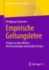 Image for Empirische Geltungslehre: Studien Zu Max Webers Rechtssoziologie Und Daruber Hinaus