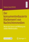 Image for Der Konsumentenbasierte Markenwert Von Nachrichtenmedien: Muster Der Genese Und Wirkung Von Starken Medienmarken