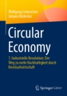 Image for Circular Economy: 7. Industrielle Revolution: Der Weg Zu Mehr Nachhaltigkeit Durch Kreislaufwirtschaft