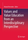 Image for Values and value education from an interdisciplinary perspective