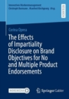 Image for The Effects of Impartiality Disclosure on Brand Objectives for No and Multiple Product Endorsements