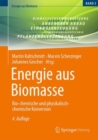 Image for Energie aus Biomasse : Bio-chemische und physikalisch-chemische Konversion