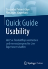 Image for Quick Guide Usability: Wie Sie Produktflops Vermeiden Und Eine Nutzergerechte User Experience Schaffen