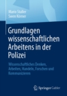 Image for Grundlagen Wissenschaftlichen Arbeitens in Der Polizei: Wissenschaftliches Denken, Arbeiten, Handeln, Forschen Und Kommunizieren