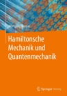 Image for Hamiltonsche Mechanik und Quantenmechanik