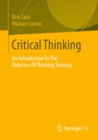 Image for Critical Thinking: An Introduction To The Didactics Of Thinking Training