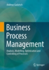 Image for Business process management  : analysis, modelling, optimisation and controlling of processes