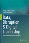 Image for Data, Disruption &amp; Digital Leadership: How to Win the Innovation Game