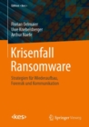 Image for Krisenfall Ransomware : Strategien fur Wiederaufbau, Forensik und Kommunikation