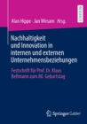 Image for Nachhaltigkeit und Innovation in internen und externen Unternehmensbeziehungen : Festschrift fur Prof. Dr. Klaus Bellmann zum 80. Geburtstag