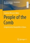Image for People of the Comb: Zeitgenössiche Haarpolitik in Ghana