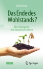 Image for Das Ende Des Wohlstands?: Uber Okologische Und Okonomische Krisen