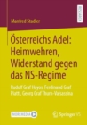 Image for Osterreichs Adel: Heimwehren, Widerstand Gegen Das NS-Regime: Rudolf Graf Hoyos, Ferdinand Graf Piatti, Georg Graf Thurn-Valsassina