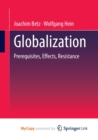 Image for Globalization : Prerequisites, Effects, Resistances