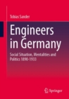Image for Engineers in Germany  : social situation, mentalities and politics 1890-1933