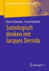 Image for Soziologisch denken mit Jacques Derrida