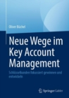 Image for Neue Wege Im Key Account Management: Schlusselkunden Fokussiert Gewinnen Und Entwickeln