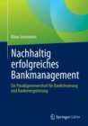 Image for Nachhaltig Erfolgreiches Bankmanagement: Ein Paradigmenwechsel Fur Banksteuerung Und Bankenregulierung
