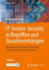 Image for IT-Service-Security in Begriffen und Zusammenhangen : Managementmethoden und Rezepte fur Anwender und IT-Dienstleister