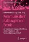 Image for Kommunikative Gattungen Und Events: Zur Empirischen Analyse Realweltlicher Sozialer Situationen in Der Kommunikationsgesellschaft