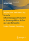 Image for Deutsche Entwicklungszusammenarbeit Im Spannungsfeld Der Auen- Und Sicherheitspolitik: Frieden - Sicherheit - Entwicklung