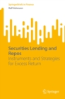 Image for Securities Lending and Repos: Instruments and Strategies for Excess Return