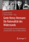 Image for Grete Henry-Hermann: Die Rationalitat Des Widerstands: Der Kampf Gegen Den Nationalsozialismus Und Exilschriften. Texte Zu Politik Und Recht