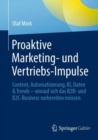 Image for Proaktive Marketing- und Vertriebs-Impulse : Content, Automatisierung, KI, Daten &amp; Trends – worauf sich das B2B- und B2C-Business vorbereiten mussen