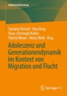 Image for Adoleszenz und Generationendynamik im Kontext von Migration und Flucht