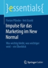 Image for Impulse fur das Marketing im New Normal : Was wichtig bleibt, was wichtiger wird – ein Uberblick