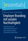 Image for Employer Branding Mit Sozialer Nachhaltigkeit: Anforderungen Aus Arbeitnehmersicht Und Deren Einfluss Auf Die Arbeitgeberattraktivitat