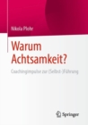Image for Warum Achtsamkeit?: Coachingimpulse Zur (Selbst-)Fuhrung