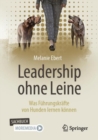 Image for Leadership ohne Leine : Was Fuhrungskrafte von Hunden lernen konnen