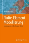 Image for Finite-Element-Modellierung 1 : Anwendungen in der linearen Statik
