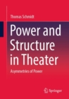Image for Power and structure in theater  : asymmetries of power